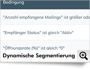 Segmentieren Sie Ihre Empfänger nach beliebig vielen Bedingungen.